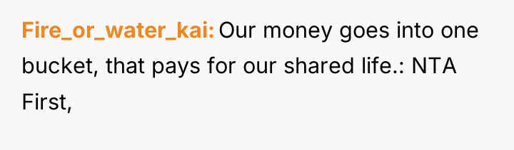 Fire_or_water_kai Our money goes into one bucket, that pays for...