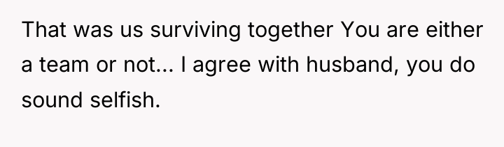 That was us surviving together You are either a team...