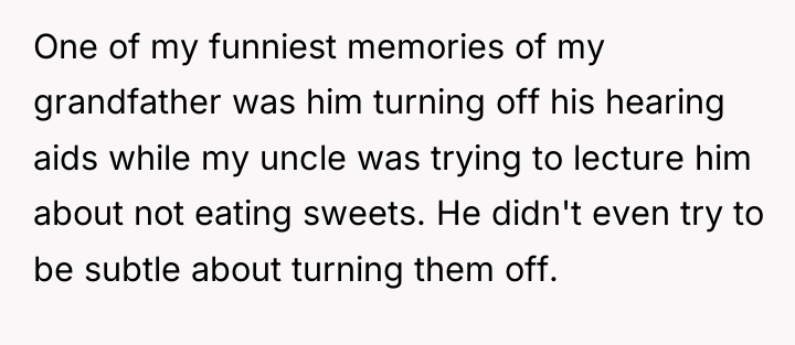 One of my funniest memories of my grandfather was him...