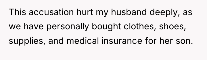This accusation hurt my husband deeply, as we have personally...