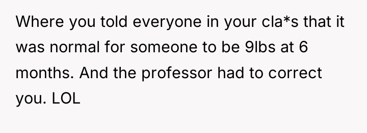 Where you told everyone in your cla*s that it was...