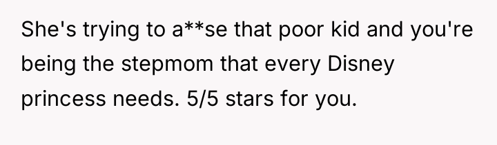 She's trying to a**se that poor kid and you're being...
