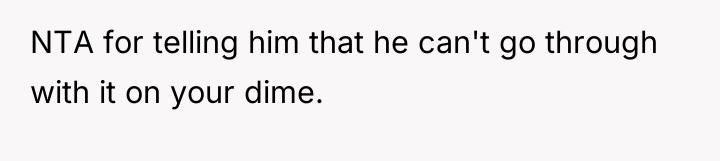 NTA for telling him that he can't go through with...