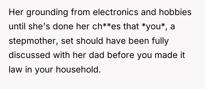 Her grounding from electronics and hobbies until she's done her...