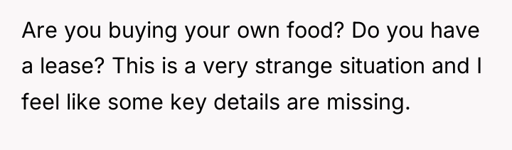 Are you buying your own food? Do you have a...