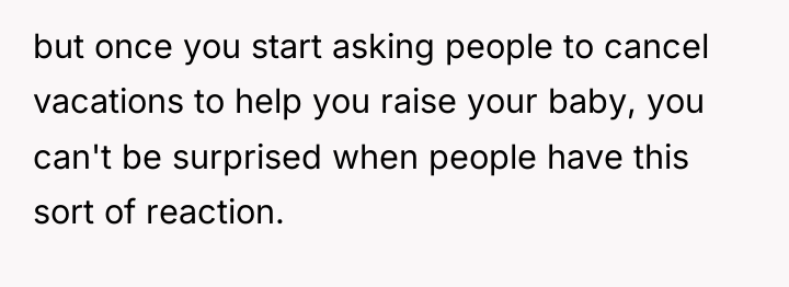 but once you start asking people to cancel vacations to...