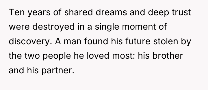 Ten years of shared dreams and deep trust were destroyed...