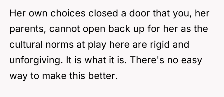 Her own choices closed a door that you, her parents,...
