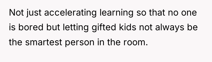 Not just accelerating learning so that no one is bored...