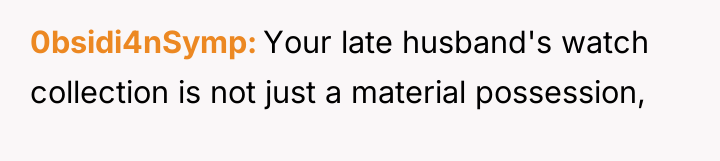 0bsidi4nSymp Your late husband's watch collection is not just a...