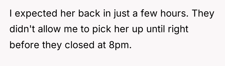 I expected her back in just a few hours. They...