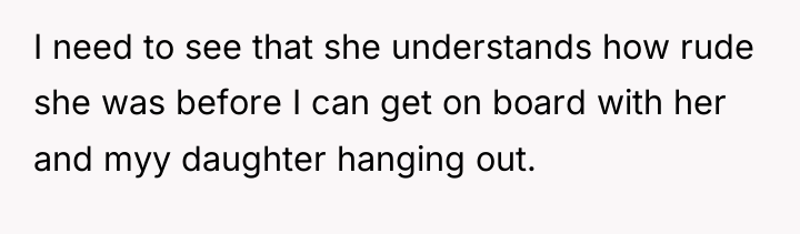 I need to see that she understands how rude she...