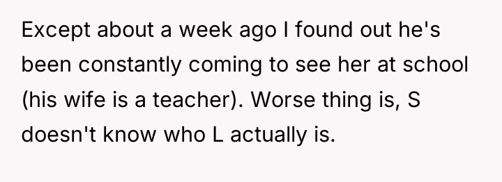 Except about a week ago I found out he's been...