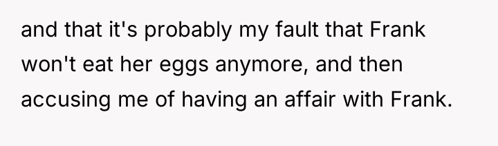 and that it's probably my fault that Frank won't eat...