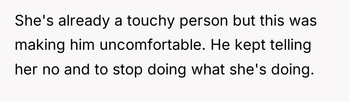 She's already a touchy person but this was making him...