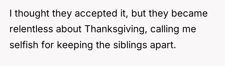 I thought they accepted it, but they became relentless about...