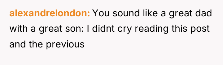 alexandrelondon You sound like a great dad with a great...