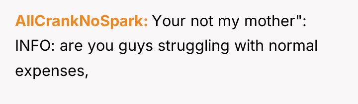 AllCrankNoSpark Your not my mother": INFO: are you guys struggling...