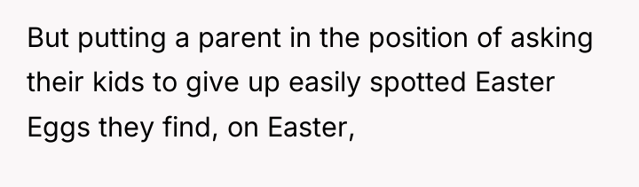 But putting a parent in the position of asking their...