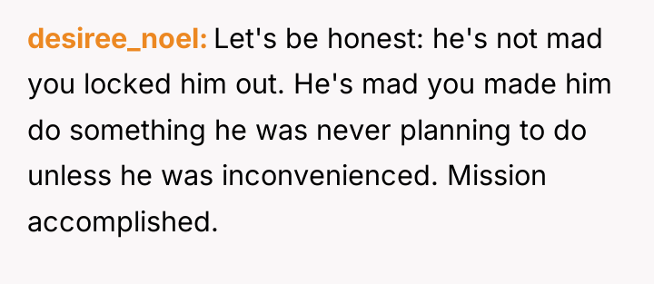 desiree_noel Let's be honest: he's not mad you locked him...