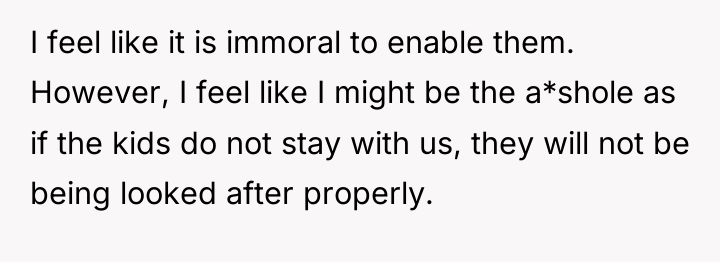 I feel like it is immoral to enable them. However,...