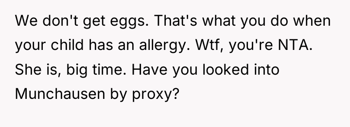 We don't get eggs. That's what you do when your...