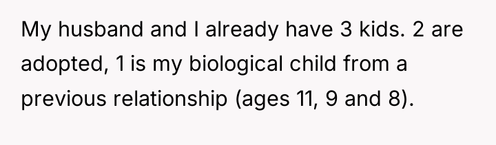 My husband and I already have 3 kids. 2 are...