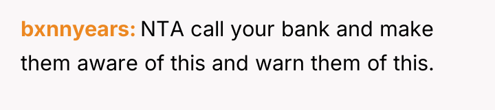 bxnnyears NTA call your bank and make them aware of...