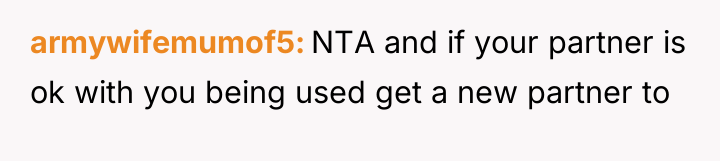 armywifemumof5 NTA and if your partner is ok with you...