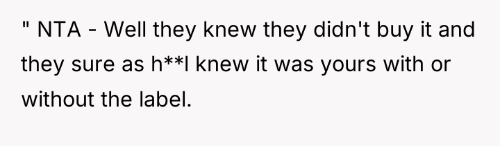 " NTA - Well they knew they didn't buy it...