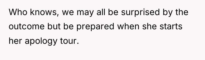 Who knows, we may all be surprised by the outcome...