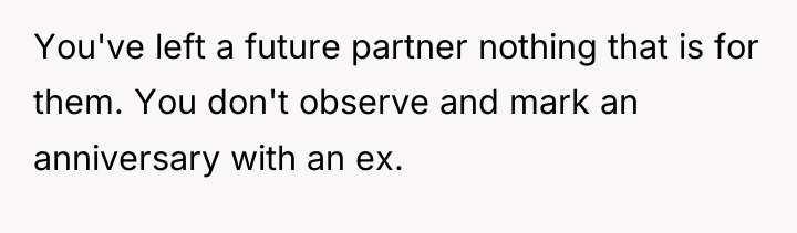 You've left a future partner nothing that is for them....