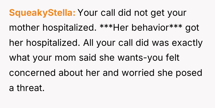 SqueakyStella Your call did not get your mother hospitalized. ***Her...