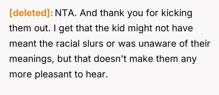 [deleted] NTA. And thank you for kicking them out. I...