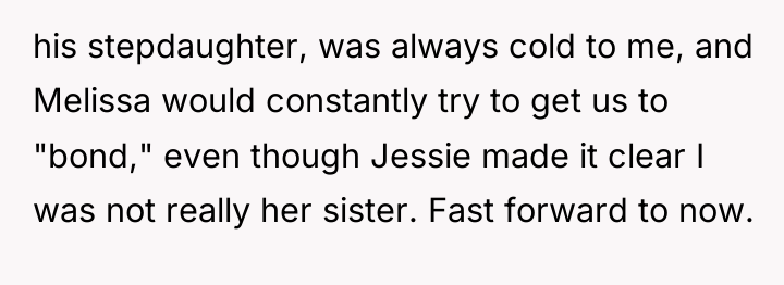 his stepdaughter, was always cold to me, and Melissa would...
