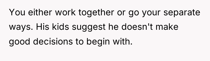 You either work together or go your separate ways. His...