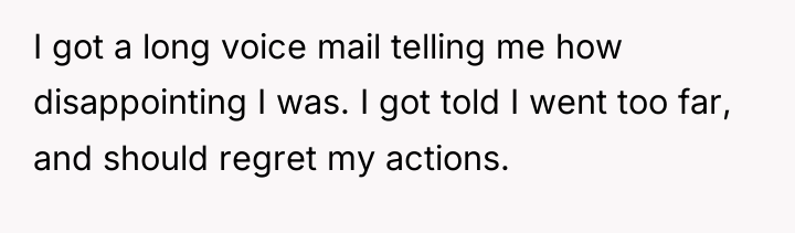I got a long voice mail telling me how disappointing...