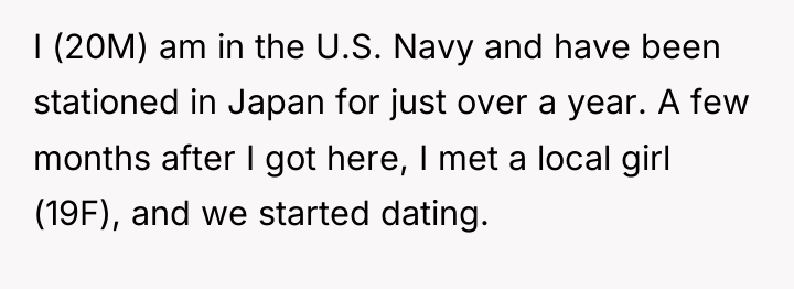 I (20M) am in the U.S. Navy and have been...