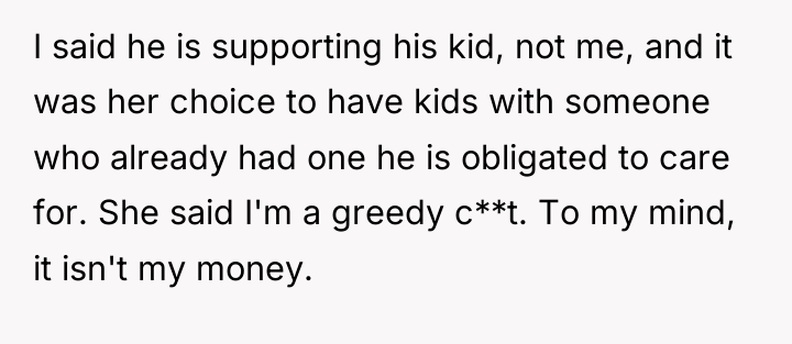 I said he is supporting his kid, not me, and...