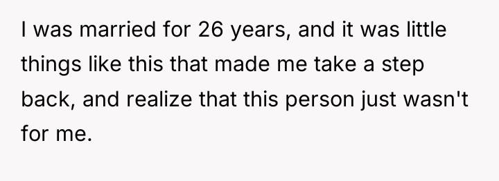 I was married for 26 years, and it was little...