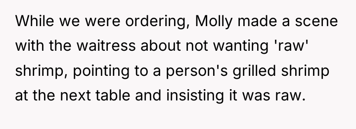 While we were ordering, Molly made a scene with the...