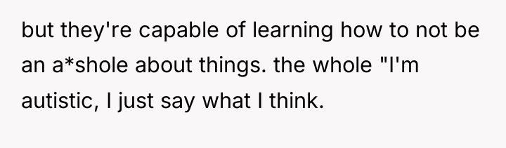 but they're capable of learning how to not be an...