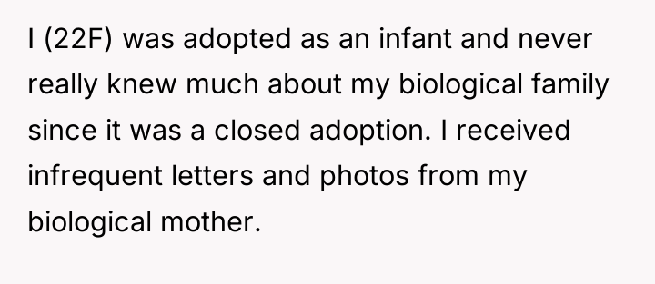 I (22F) was adopted as an infant and never really...