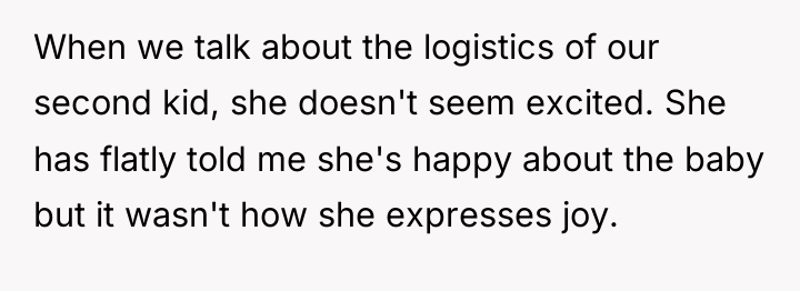 When we talk about the logistics of our second kid,...