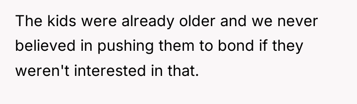 The kids were already older and we never believed in...