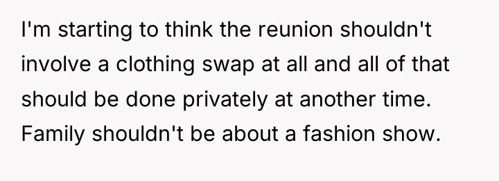 I'm starting to think the reunion shouldn't involve a clothing...