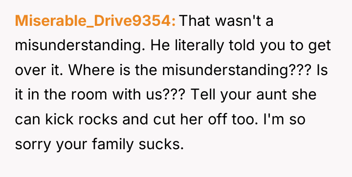 Miserable_Drive9354 That wasn't a misunderstanding. He literally told you to...