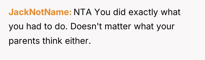JackNotName NTA You did exactly what you had to do....