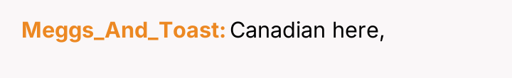Meggs_And_Toast Canadian here,