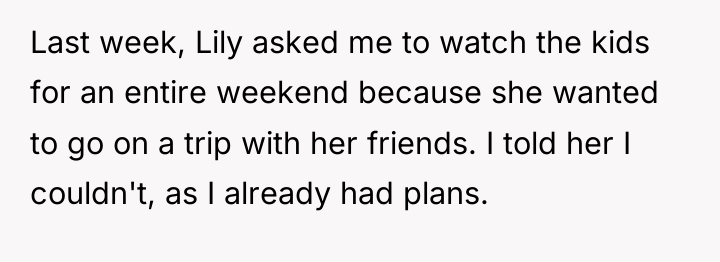 Last week, Lily asked me to watch the kids for...